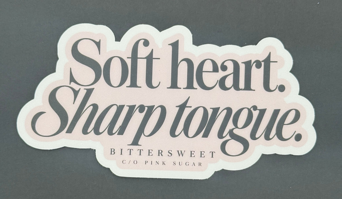Actual blush pink and black super matte sticker: Soft heart. Sharp tongue.